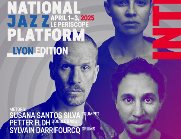 International Jazz Platform Lyon Edition 1-3 April 2025