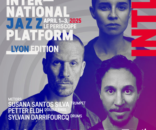 International Jazz Platform Lyon Edition 1-3 April 2025